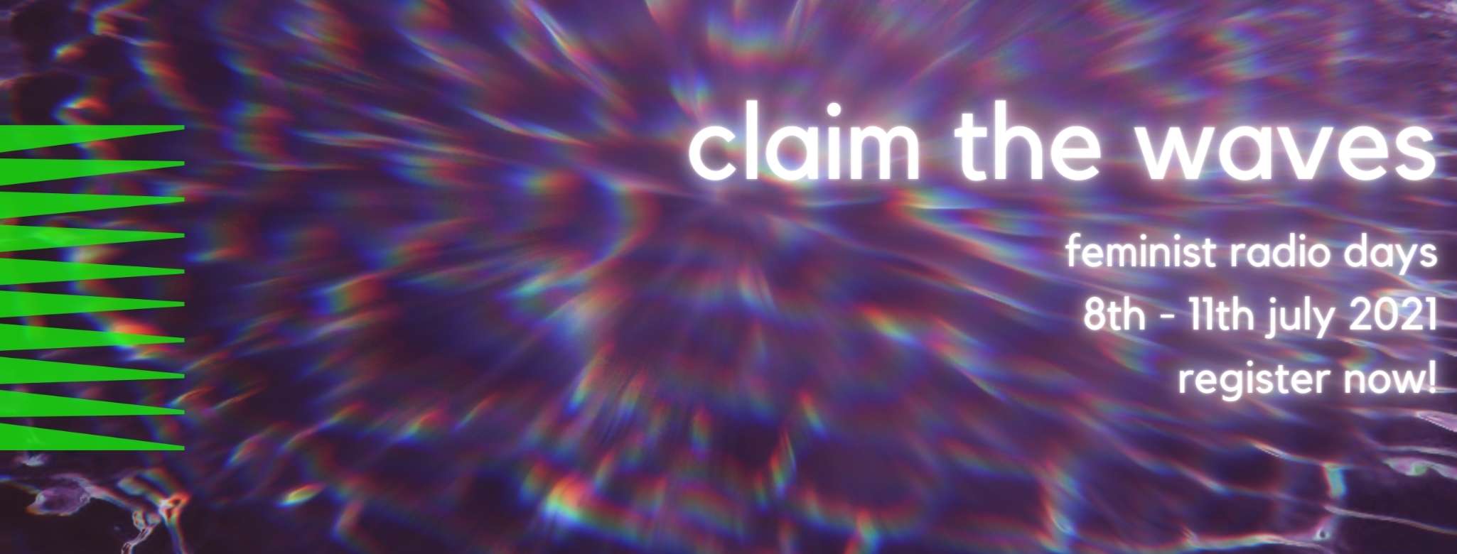 Claim the Waves - Feminist Radiodays 8th to 11th July 2021 register now!