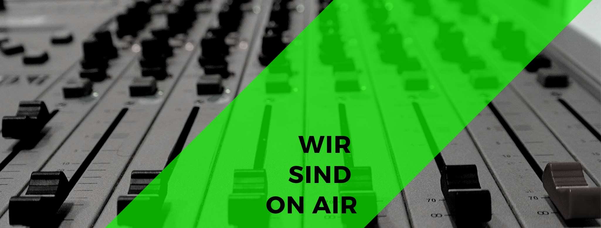 Wir sind on air