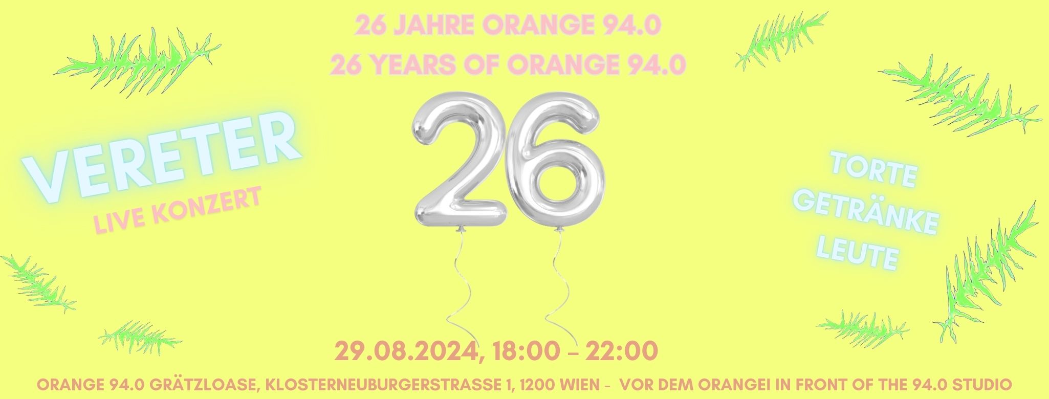 Banner mit dem Text "26 Jahre ORANGE 94.0, mit Konzert von Vereter, Torte, Getränke, Leute"