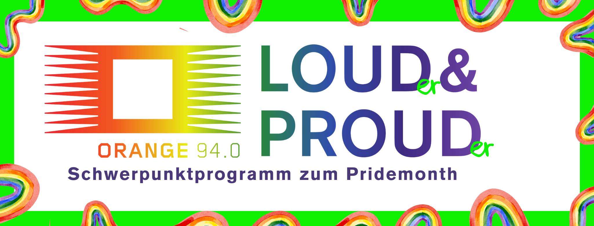 Banner mit dem Schriftzug LOUDer & PROUDer - Scherpunkt zum Pridemonth